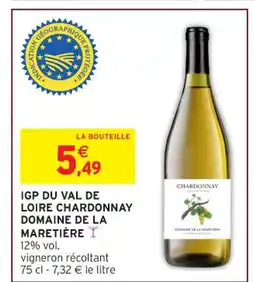 Intermarché Hyper DOMAINE DE LA MARETIÈRE Igp du val de loire chardonnay offre