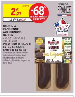 Intermarché Hyper BAHIER Boudin à l'ancienne aux oignons offre