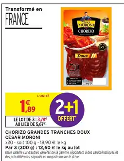 Intermarché Hyper CÉSAR MORONI Chorizo grandes tranches doux offre