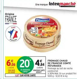 Intermarché Hyper PÂTURAGES Fromage chaud de franche comté offre