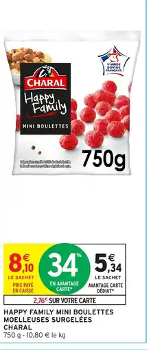 Intermarché Hyper CHARAL Happy family mini boulettes moelleuses surgelées offre