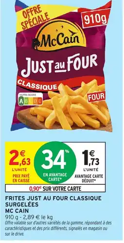 Intermarché Hyper MC CAIN Frites just au four classique surgelées offre