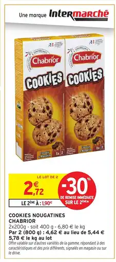 Intermarché Hyper CHABRIOR Cookies nougatines offre