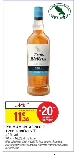 Intermarché Hyper TROIS RIVIÈRES Rhum agricole eleve sous bois offre
