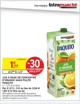 Intermarché Hyper PAQUITO Jus à base de concentré d'orange sans pulpe offre