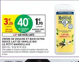 Intermarché Hyper LE PETIT MARSEILLAIS Crème de douche et bain extra douce lait de vanille bio offre