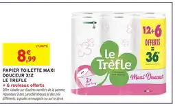 Intermarché Hyper LE TREFLE Papier toilette maxi douceur x12 offre
