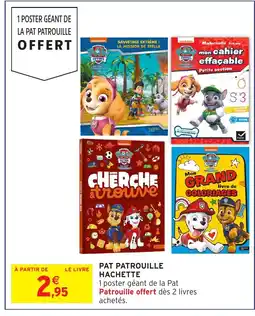 Intermarché Hyper PAT PATROUILLE Hachette offre