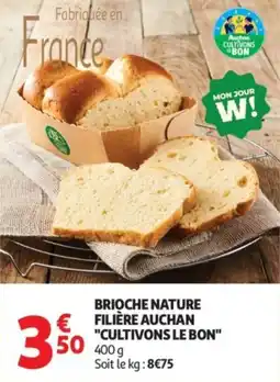 Auchan Brioche nature filière auchan cultivons le bon offre