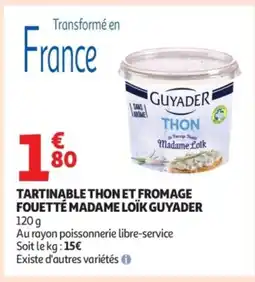 Auchan GUYADER Tartinable thon et fromage fouetté madame loïk offre
