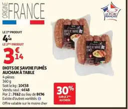 Auchan AUCHAN À TABLE Diots de savoie fumé offre
