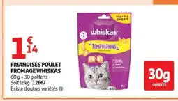 Auchan WHISKAS Friandises poulet fromage offre