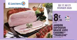 E.Leclerc TRADILEGE Jambon superieur braisé avec couenne offre