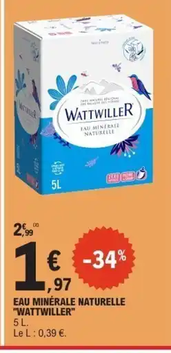 E.Leclerc WATTWILLER Eau minérale naturelle offre