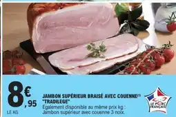 E.Leclerc TRADILEGE Jambon supérieur braisé avec couenne offre