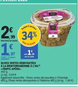 E.Leclerc TROPIC APÉRO Olives vertes dénoyautées à la méditerranéenne à l'ail offre