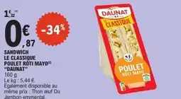 E.Leclerc DAUNAT Sandwich le classique poulet rôti mayo offre