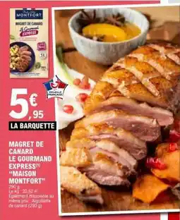 E.Leclerc MAGRET DE CANARD LE GOURMAND EXPRESS MAISON MONTFORT offre