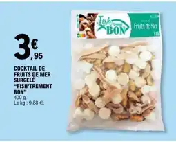 E.Leclerc COCKTAIL DE FRUITS DE MER SURGELÉ “FISH’TREMENT BON” offre
