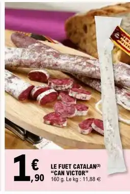 E.Leclerc LE FUET CATALAN CAN VICTOR offre