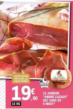 E.Leclerc LE JAMBON “ANDRÉ CAZAUX” offre