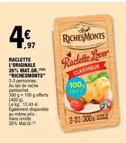 E.Leclerc RACLETTE L’ORIGINALE 26% MAT.GR. “RICHESMONTS” offre