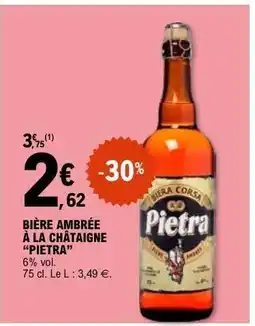 E.Leclerc Bière Ambrée à la Châtaigne “Pietra” offre
