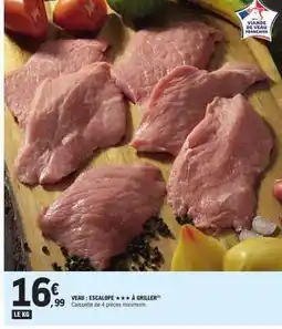 E.Leclerc Veau : escalope*** à griller offre