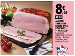 E.Leclerc Jambon Supérieur Braisé avec Couenne Tradilège offre