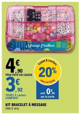 E.Leclerc KIT BRACELET À MESSAGE offre