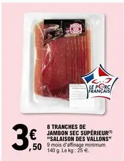 E.Leclerc 8 TRANCHES DE JAMBON SEC SUPÉRIEUR SALAISON DES VALLONS offre
