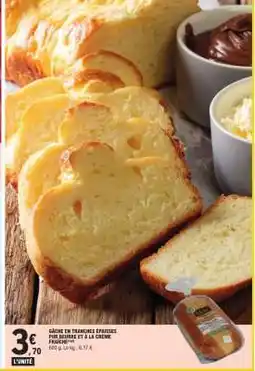 E.Leclerc GÂCHE EN TRANCHES ÉPAISSES PUR BEURRE ET À LA CRÈME FRAÎCHE offre