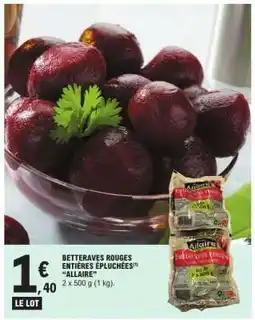 E.Leclerc BETTERAVES ROUGES ENTIÈRES ÉPLUCHÉES 'ALLAIRE' offre