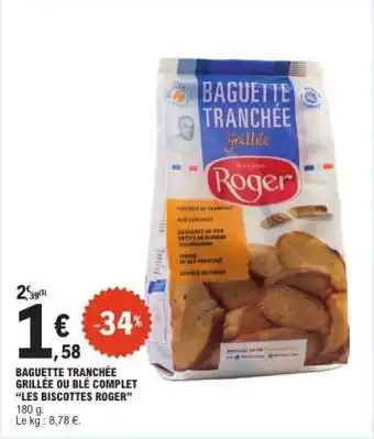 BAGUETTE TRANCHÉE GRILLÉE OU BLÉ COMPLET “LES BISCOTTES ROGER”