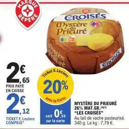 E.Leclerc MYSTÈRE DU PRIEURÉ 26% MAT.GR. “LES CROISÉS” offre