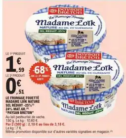 E.Leclerc LE FROMAGE FOUETTÉ MADAME LOÏK NATURE SEL RÉDUIT -25% offre