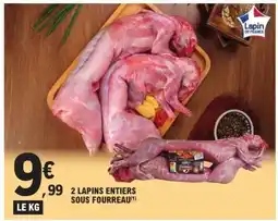 E.Leclerc 2 LAPINS ENTIERS SOUS FOURREAU offre