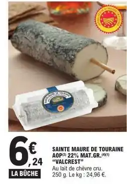 E.Leclerc SAINTE MAURE DE TOURAINE AOP 22% MAT.GR. VALCREST offre