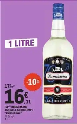 E.Leclerc IGP RHUM BLANC AGRICOLE GUADELOUPE “DAMOISEAU” offre