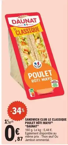 E.Leclerc SANDWICH CLUB LE CLASSIQUE POULET RÔTI MAYO offre