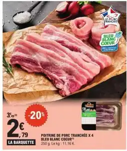 E.Leclerc POITRINE DE PORC TRANCHÉE X 4 BLEU BLANC COEUR offre