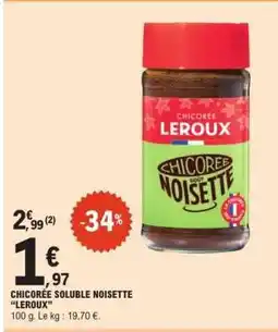 E.Leclerc CHICORÉE SOLUBLE NOISETTE “LEROUX” offre
