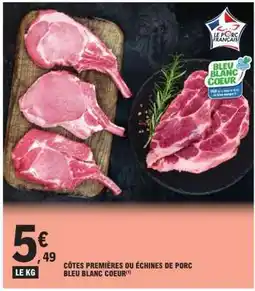 E.Leclerc CÔTES PREMIÈRES OU ÉCHINES DE PORC BLEU BLANC COEUR offre