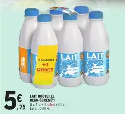 E.Leclerc LAIT BOUTEILLE DEMI-ÉCRÉMÉ offre