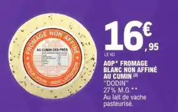 E.Leclerc AOP* FROMAGE BLANC NON AFFINÉ AU CUMIN “DODIN” offre
