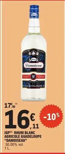 E.Leclerc IGP RHUM BLANC AGRICOLE GUADELOUPE “DAMOISEAU” offre
