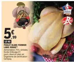 E.Leclerc POULET BLANC FERMIER LABEL ROUGE offre