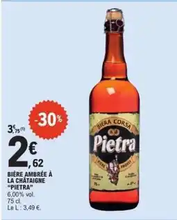 E.Leclerc Bière Ambrée à la Châtaigne “Pietra” offre