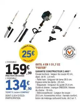 E.Leclerc OUTIL 4 EN 1 51,7 CC FOXTER offre