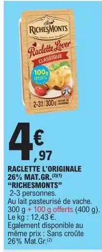 E.Leclerc RACLETTE L'ORIGINALE 26% MAT.GR offre